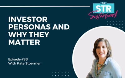 # 33: Unlock the Power of Investor Personas: A Must-Know Strategy for Airbnb Investors with Kate Stoermer