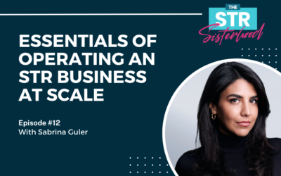 The Essentials of Operating an STR Business at Scale with Sabrina Guler