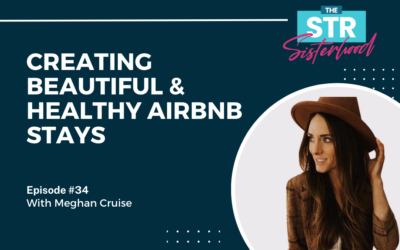 #34 Creating Beautiful & Healthy Airbnb Stays with Meghan Cruise