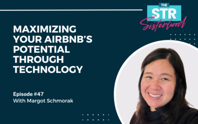 # 47: Maximizing Your Airbnb’s Potential Through Technology with Margot Schmorak