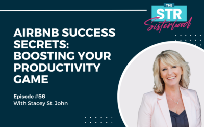 # 56: Airbnb Success Secrets: Boosting Your Productivity Game with Stacey St. John