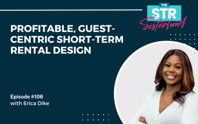 #106: Profitable Short-Term Rental Design with Erica Dike