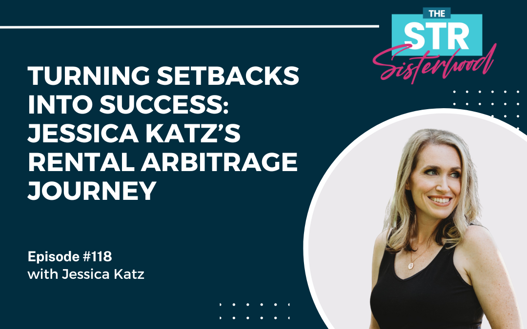 #118: Jessica Katz’s Rental Arbitrage Journey