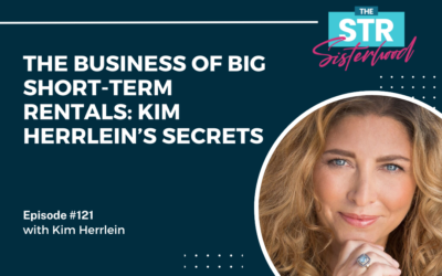#121: The Business of Big Short-Term Rentals: Kim Herrlein’s Secrets