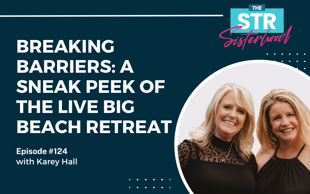 #124 Breaking Barriers: A Sneak Peek of the LIVE BIG Beach Retreat