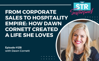 #128: From Corporate Sales to Hospitality Empire with Dawn Cornett