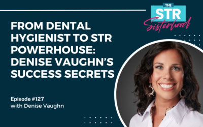 #127: From Dental Hygienist to STR Powerhouse: Denise Vaughn’s Success Secrets