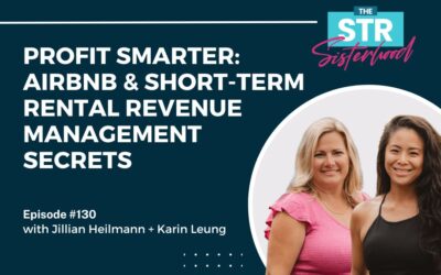 #130: Profit Smarter: Airbnb & Short-Term Rental Revenue Management Secrets with Jillian & Karin