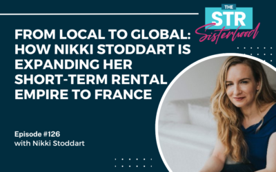 #126: From Local Listings to Global Moves: How Nikki Stoddart is Taking Her Short-Term Rental Business to France