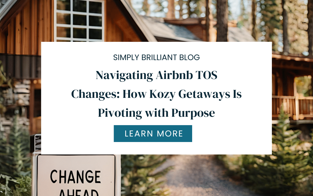 Navigating Airbnb TOS Changes: How Kozy Getaways Is Pivoting with Purpose