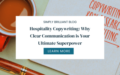Hospitality Copywriting: Why Clear Communication is Your Ultimate Superpower