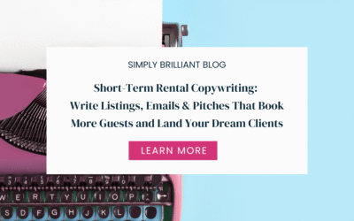 Short-Term Rental Copywriting: Write Listings, Emails & Pitches That Book More Guests and Land Your Dream Clients