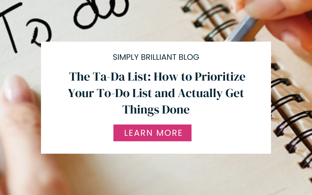 How to Prioritize Your To-Do List: The “Ta-Da List” Method